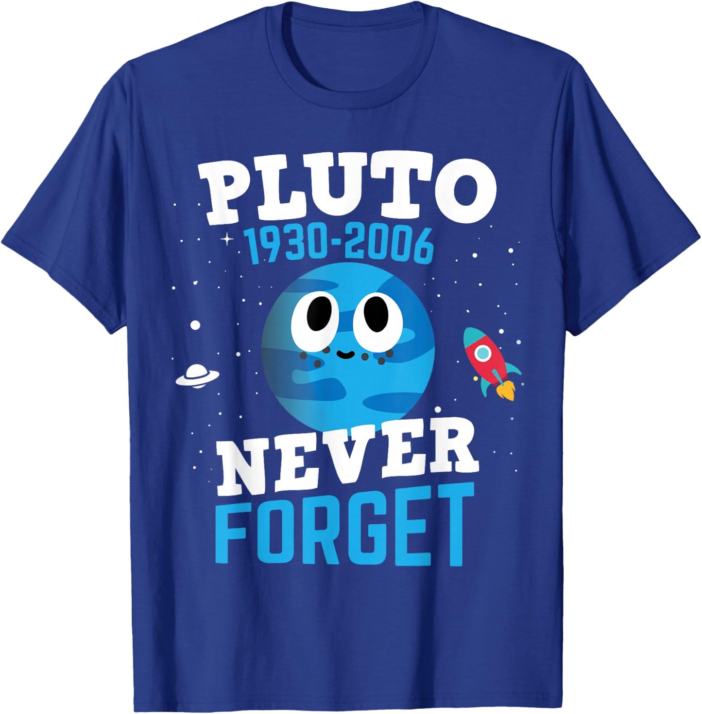 Pluto Never Forget Shirt Astronomy Science Space Freak T-Shirt - T-Shirt | Royal