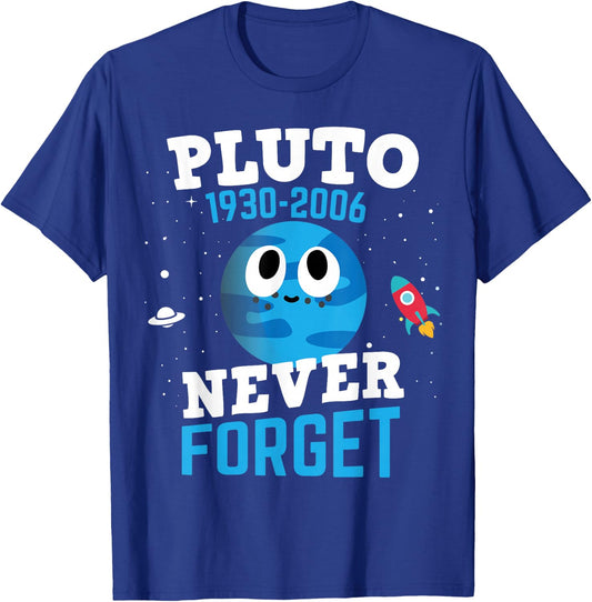 Pluto Never Forget Shirt Astronomy Science Space Freak T-Shirt - T-Shirt | Royal