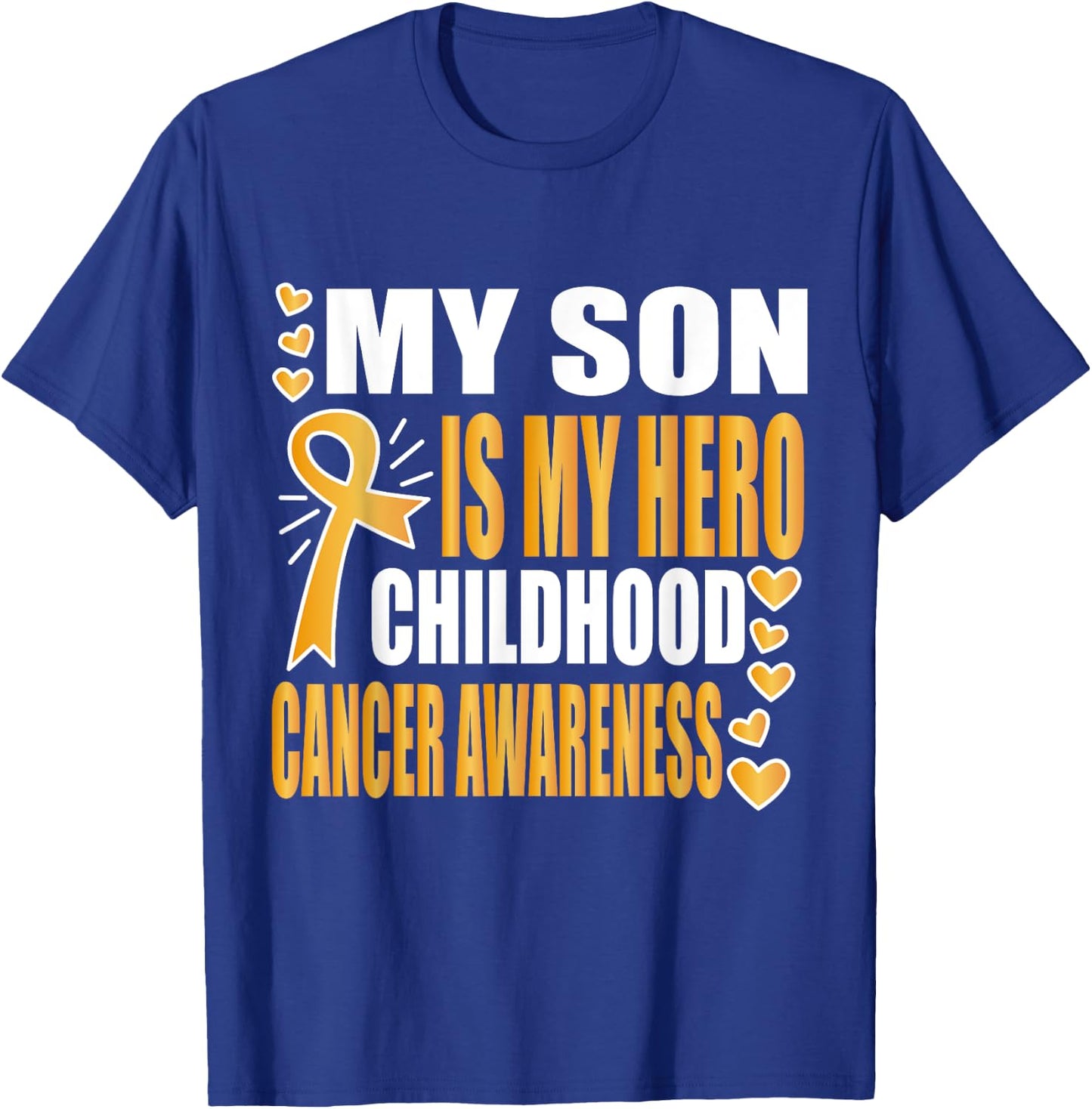 My Son is my hero, Childhood cancer awareness shirts T-Shirt - T-Shirt | Royal