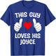 This Guy Loves Valentine's Day of His Joyce Girlfriend and Wife T-Shirt - T-Shirt | Royal