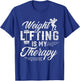 Weightlifting Is My Therapy Weightlift Deadlift Weightlifter T-Shirt - T-Shirt | Royal
