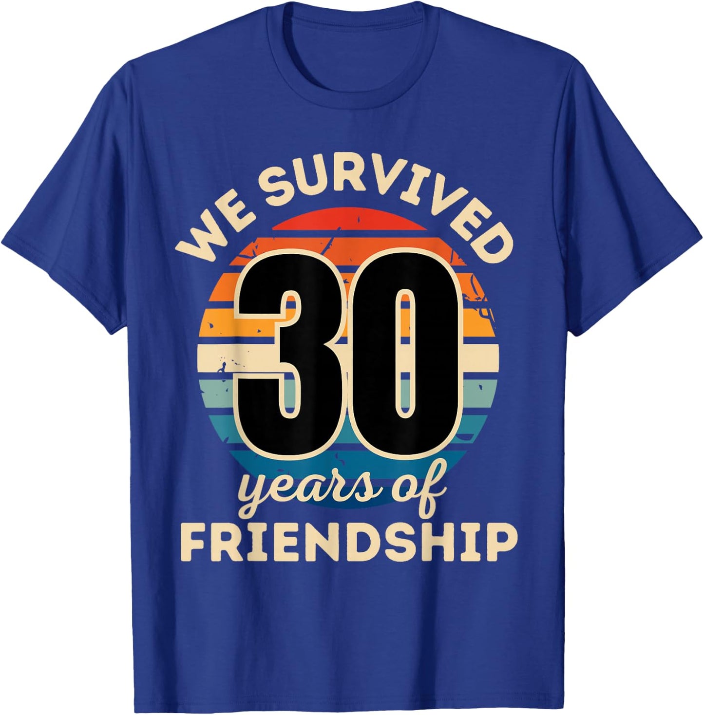 Celebrating 30 YEARS OF FRIENDSHIP Funny Group Matching T-Shirt - T-Shirt | Royal