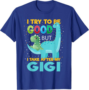 Kids I try to be good but I take after Gigi Boys Girls T-Shirt - T-Shirt | Royal