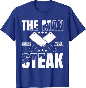 The man behind your steak Butcher Butchery T-Shirt - T-Shirt | Royal