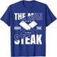 The man behind your steak Butcher Butchery T-Shirt - T-Shirt | Royal