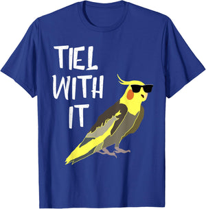 Tiel With It Cockatiel Parrot Bird Lover Funny Cockatiel T-Shirt - T-Shirt | Royal