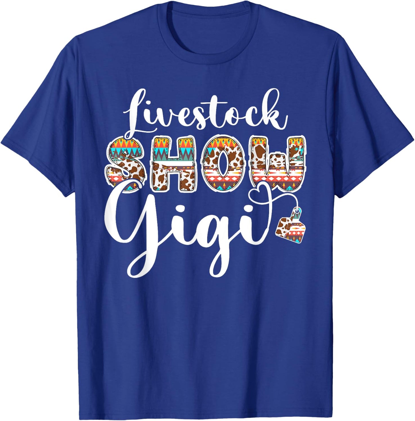 Livestock Show Grandma Proud Gigi Livestock Show Gigi T-Shirt - T-Shirt | Royal