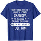 Don't mess with me I have a crazy grandpa t shirt gift T-Shirt - T-Shirt | Royal