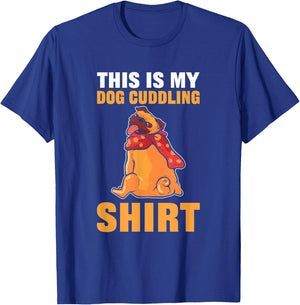 This Is My Dog Cuddling Nightshirt Men Women T-Shirt - T-Shirt | Royal