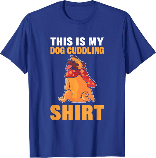 This Is My Dog Cuddling Nightshirt Men Women T-Shirt - T-Shirt | Royal