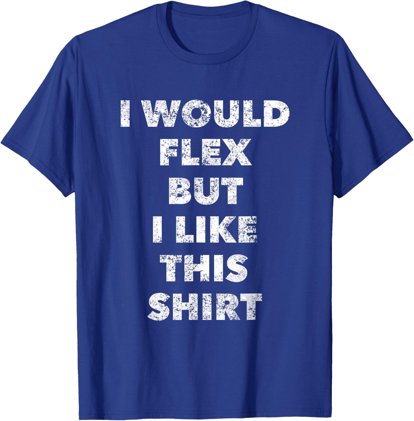 Cool I Would Flex But I Like This Weightlifting T-Shirt - T-Shirt | Royal