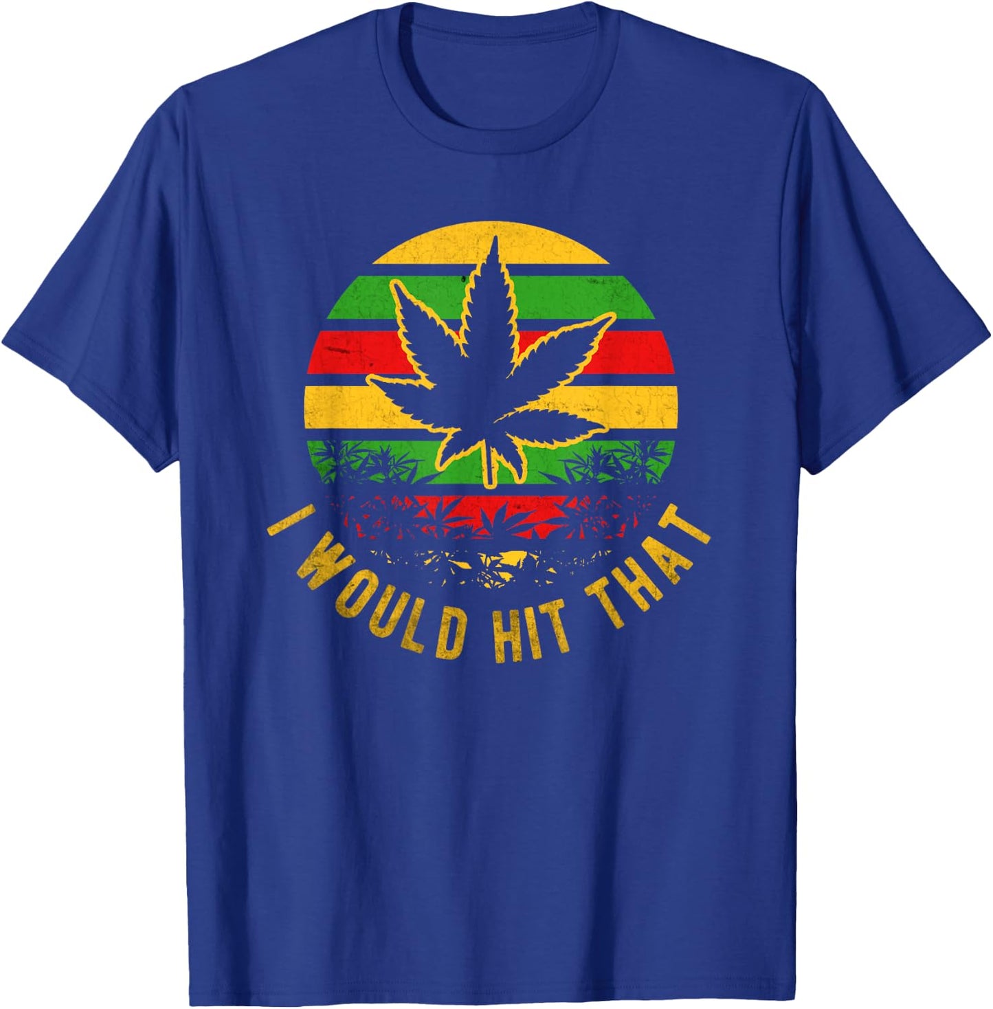Vintage Weed Leaf I Would Hit That Rasta T Shirt T-Shirt - T-Shirt | Royal