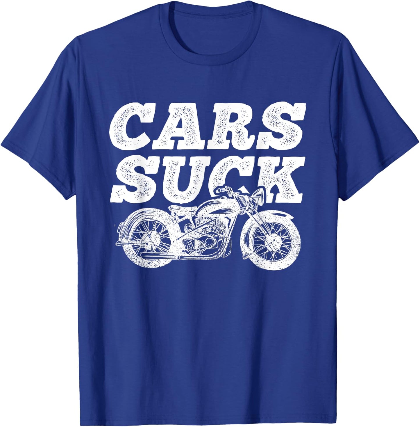 Cars Suck, Motorcycle, Bike, Biker, Rider, Racing T-Shirt - T-Shirt | Royal