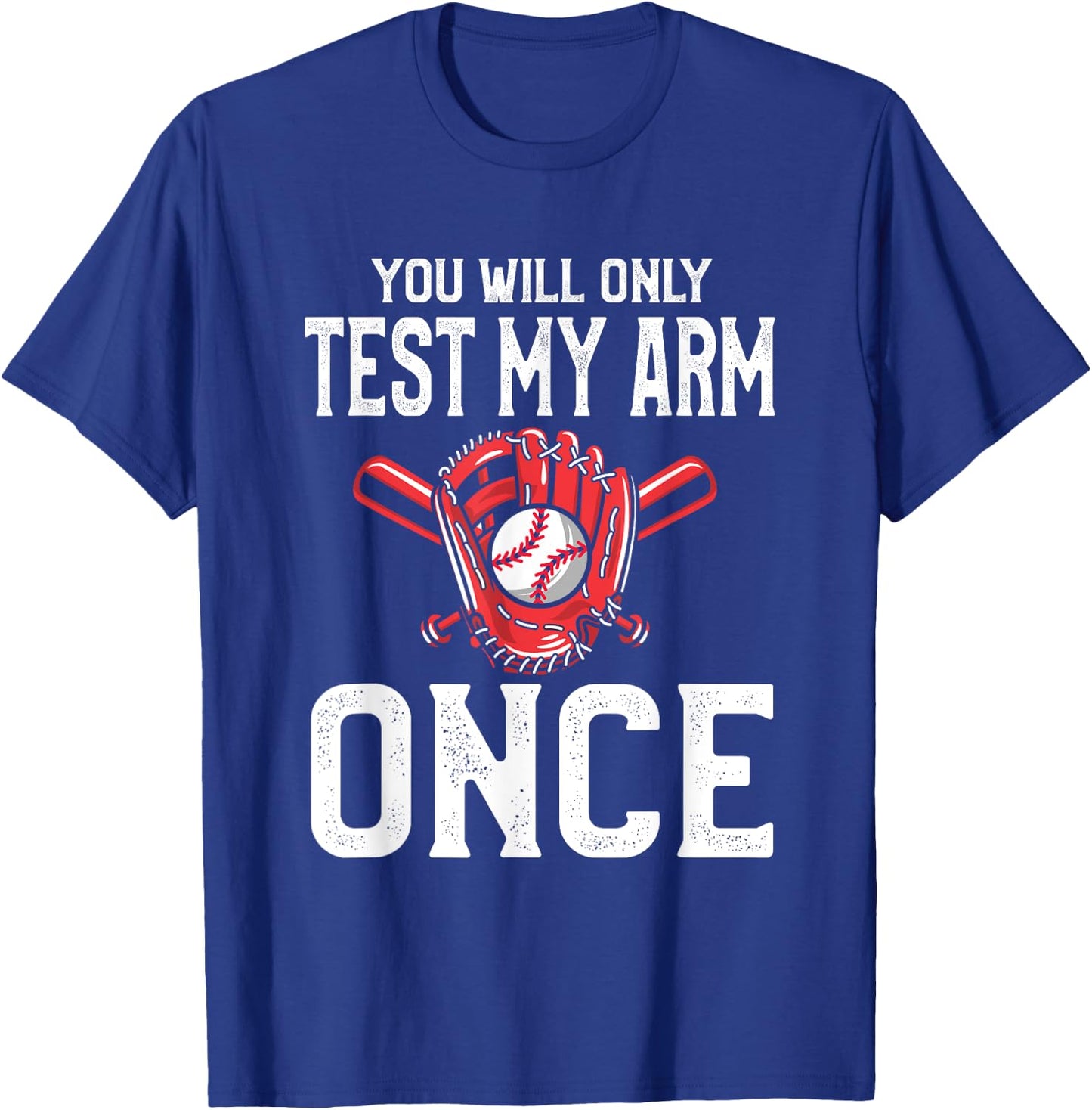Baseball Catcher Shirts | Du wirst meinen Arm nur einmal T-Shirt - T-Shirt | Royal
