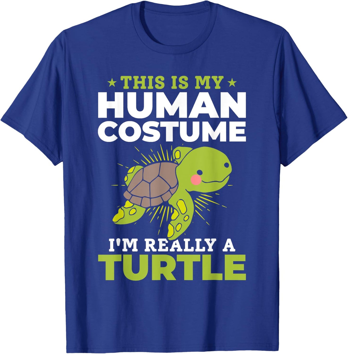 Cute Turtle - This Is My Human Costume I'm Really A Turtle T-Shirt - T-Shirt | Royal