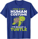 Cute Turtle - This Is My Human Costume I'm Really A Turtle T-Shirt - T-Shirt | Royal