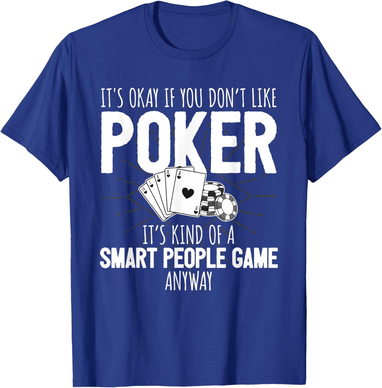 Poker Player Poker Cards Game I Smart People Game T-Shirt - T-Shirt | Royal