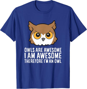 Owls Are Awesome I Am Awesome Therefore I'm An Owl T-Shirt - T-Shirt | Royal