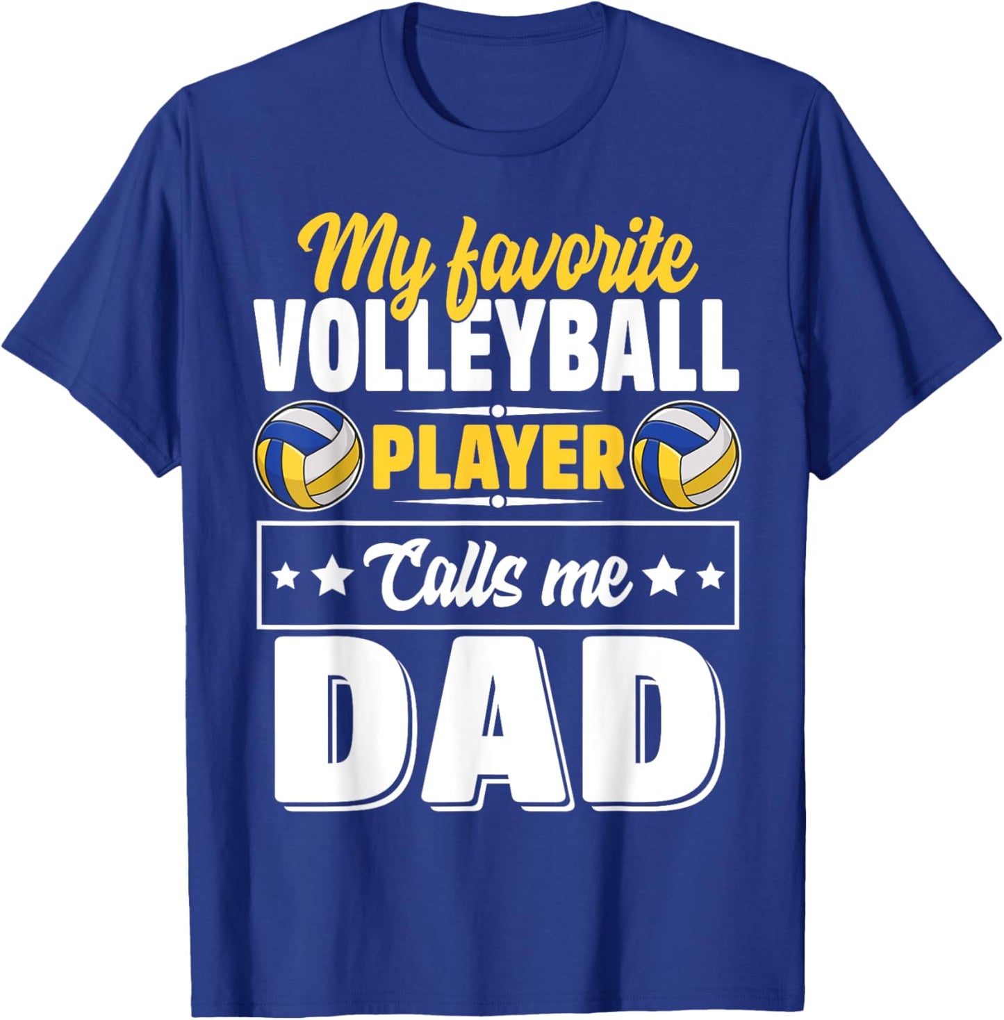 My Favorite Volleyball Player Calls Me Dad Cute T-Shirt - T-Shirt | Royal