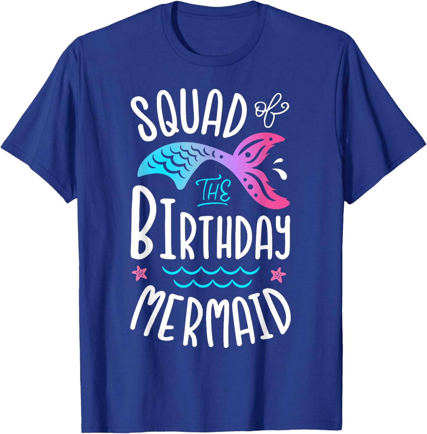 Squad Of The Birthday Mermaid Gift Men Women Family Matching T-Shirt - T-Shirt | Royal