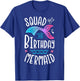 Squad Of The Birthday Mermaid Gift Men Women Family Matching T-Shirt - T-Shirt | Royal