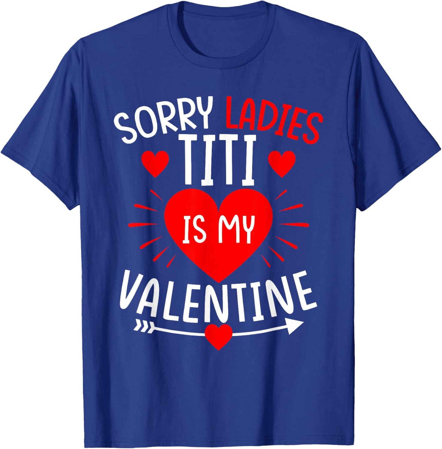 Sorry Ladies Titi Is My Valentine Funny Boys Valentine's Day T-Shirt - T-Shirt | Royal