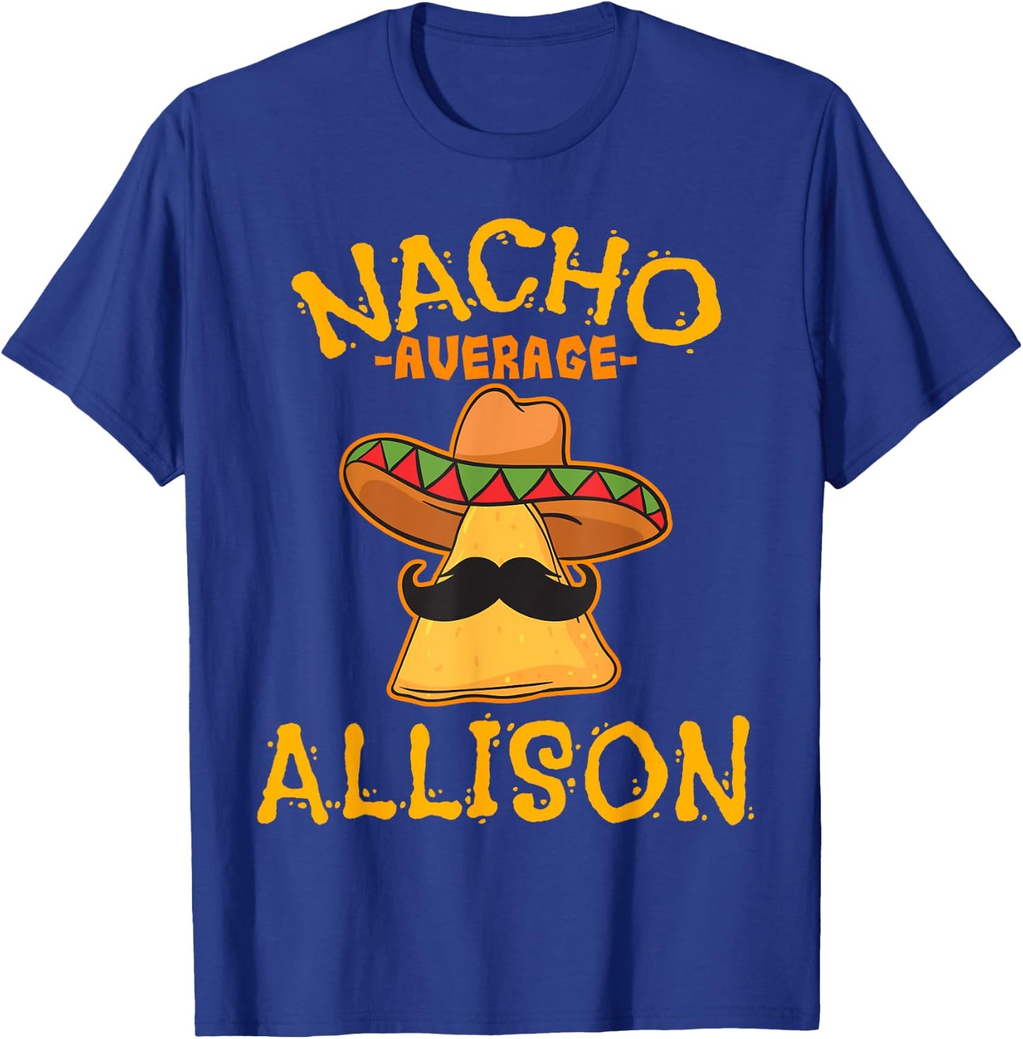 Nacho Average Allison Personalized Name Funny Taco T-Shirt - T-Shirt | Royal