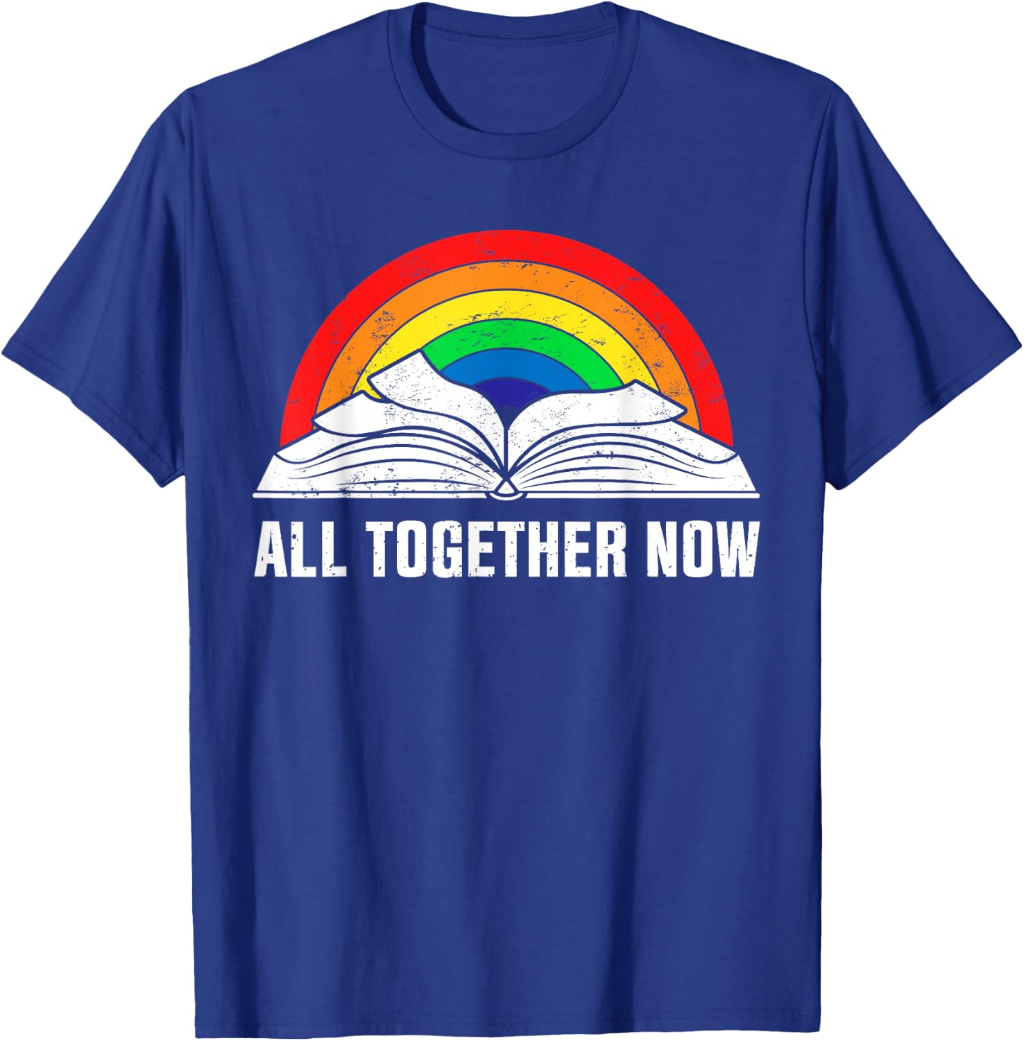 All Together Now Funny Book Lover Rainbow Summer Reading Women Kids T-Shirt - T-Shirt | Royal