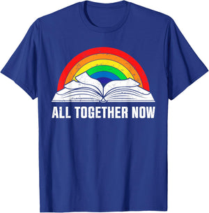 All Together Now Funny Book Lover Rainbow Summer Reading Women Kids T-Shirt - T-Shirt | Royal