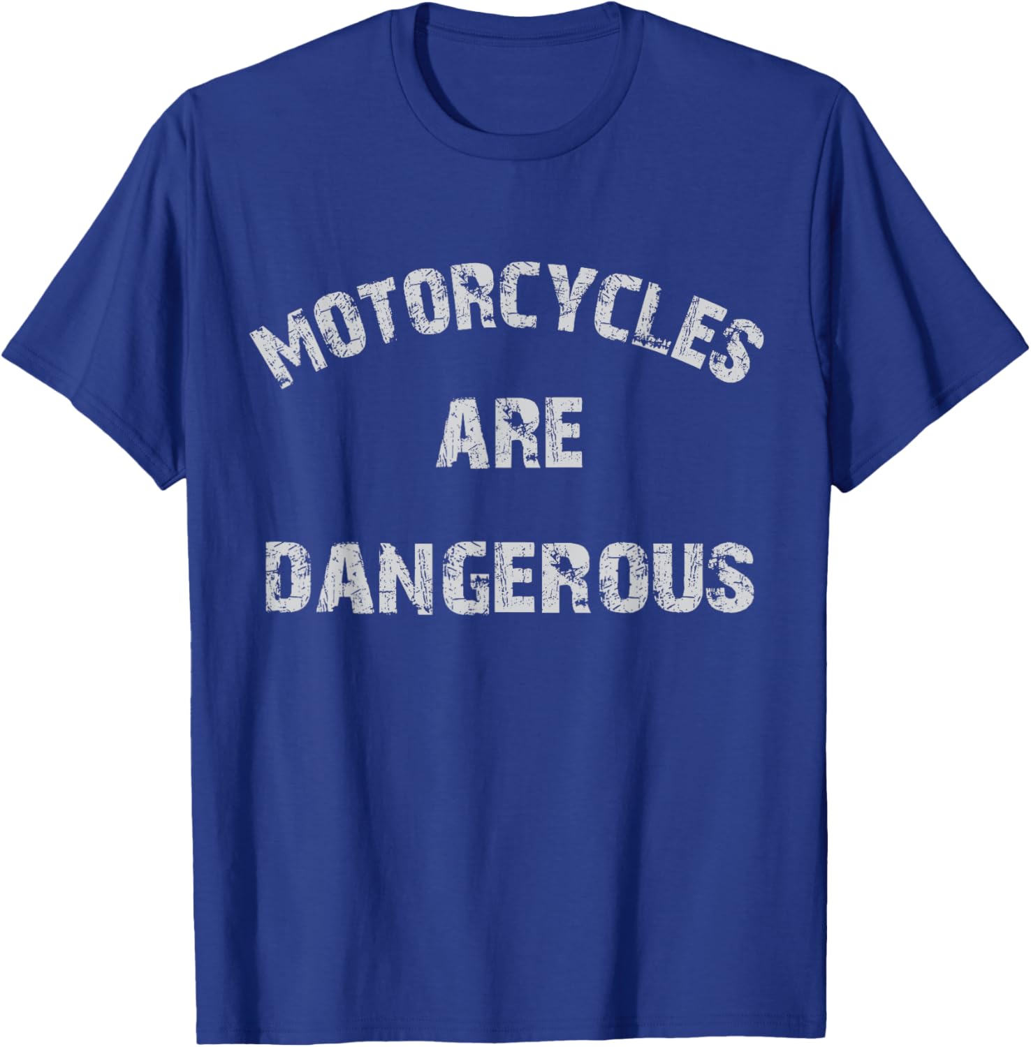 Motorcycles Are Dangerous Vintage Biker Motorcycle Lovers T-Shirt - T-Shirt | Royal