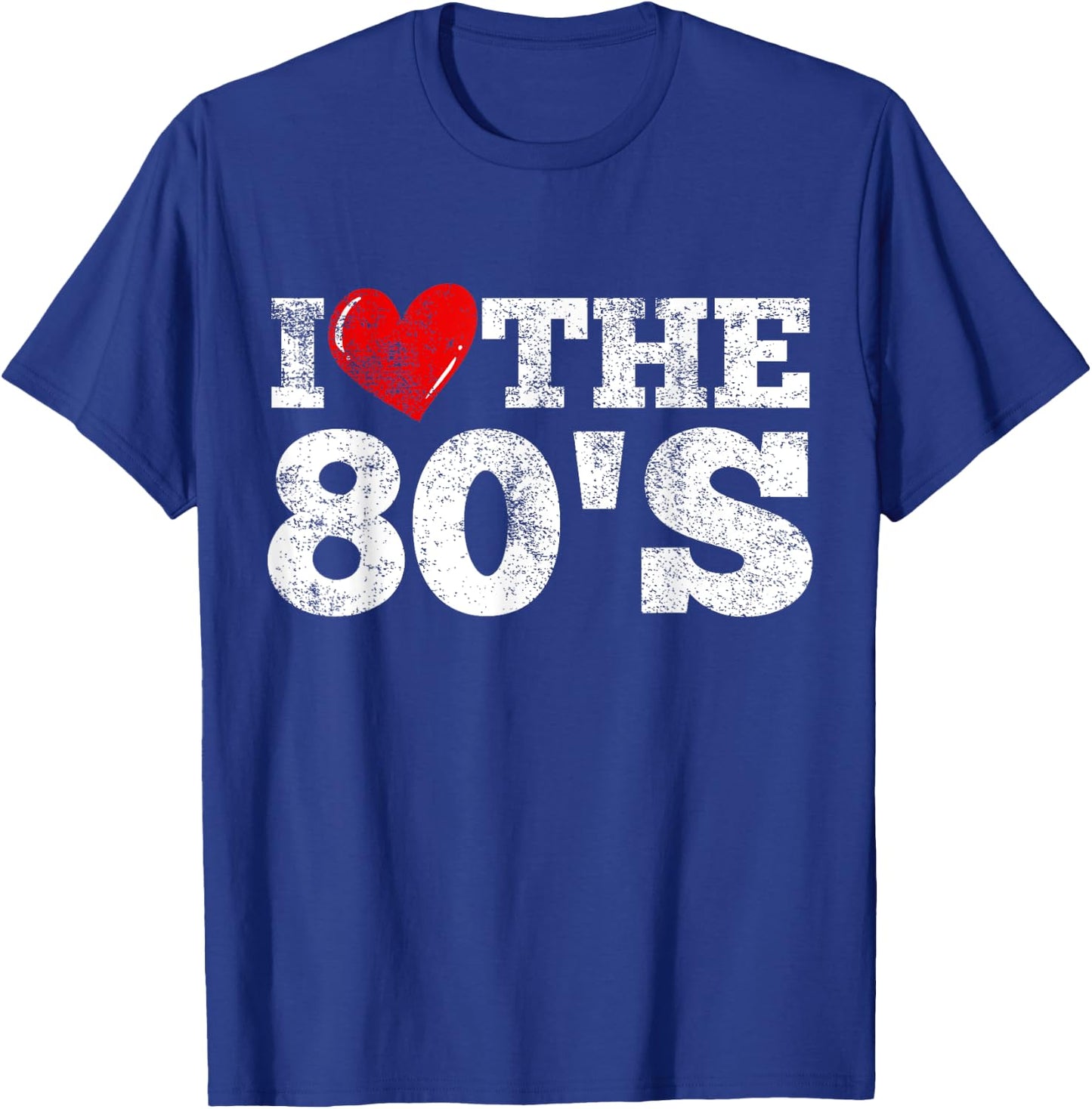 I Love The 80's T-Shirt - T-Shirt | Royal