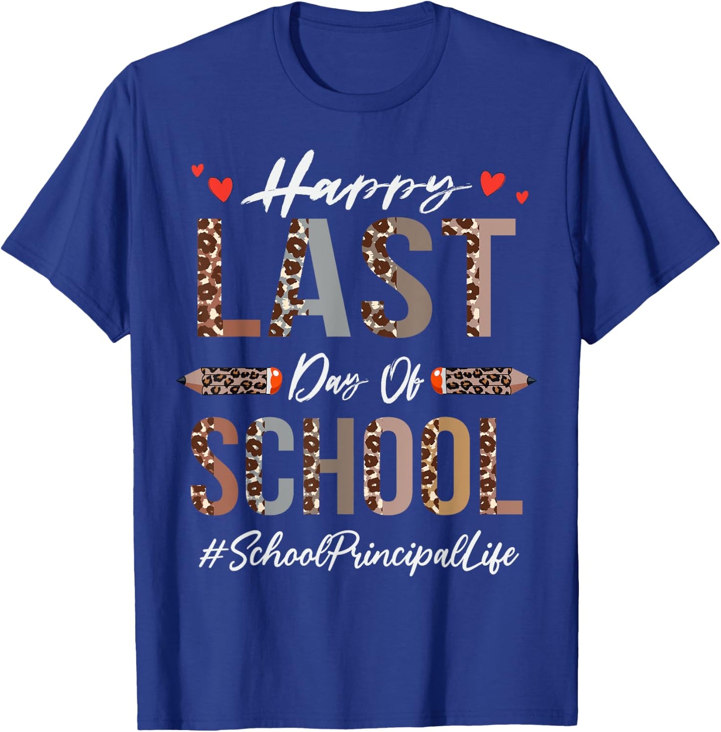 School Principal Happy Last Day Of School Funny Leopard T-Shirt - T-Shirt | Royal