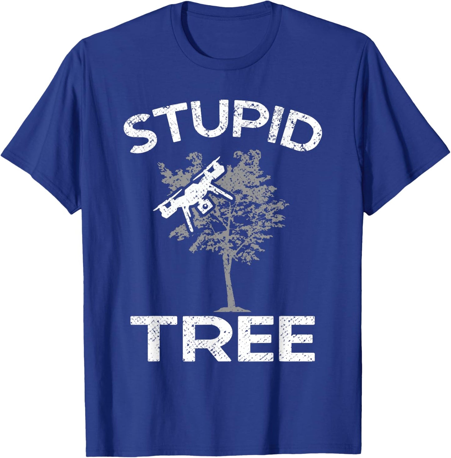 Funny Drones Stupid Tree RC Drone Pilot Quadcopter FPV T-Shirt - T-Shirt | Royal