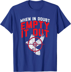 When In Doubt Empty It Out I Dove Hunting T-Shirt - T-Shirt | Royal