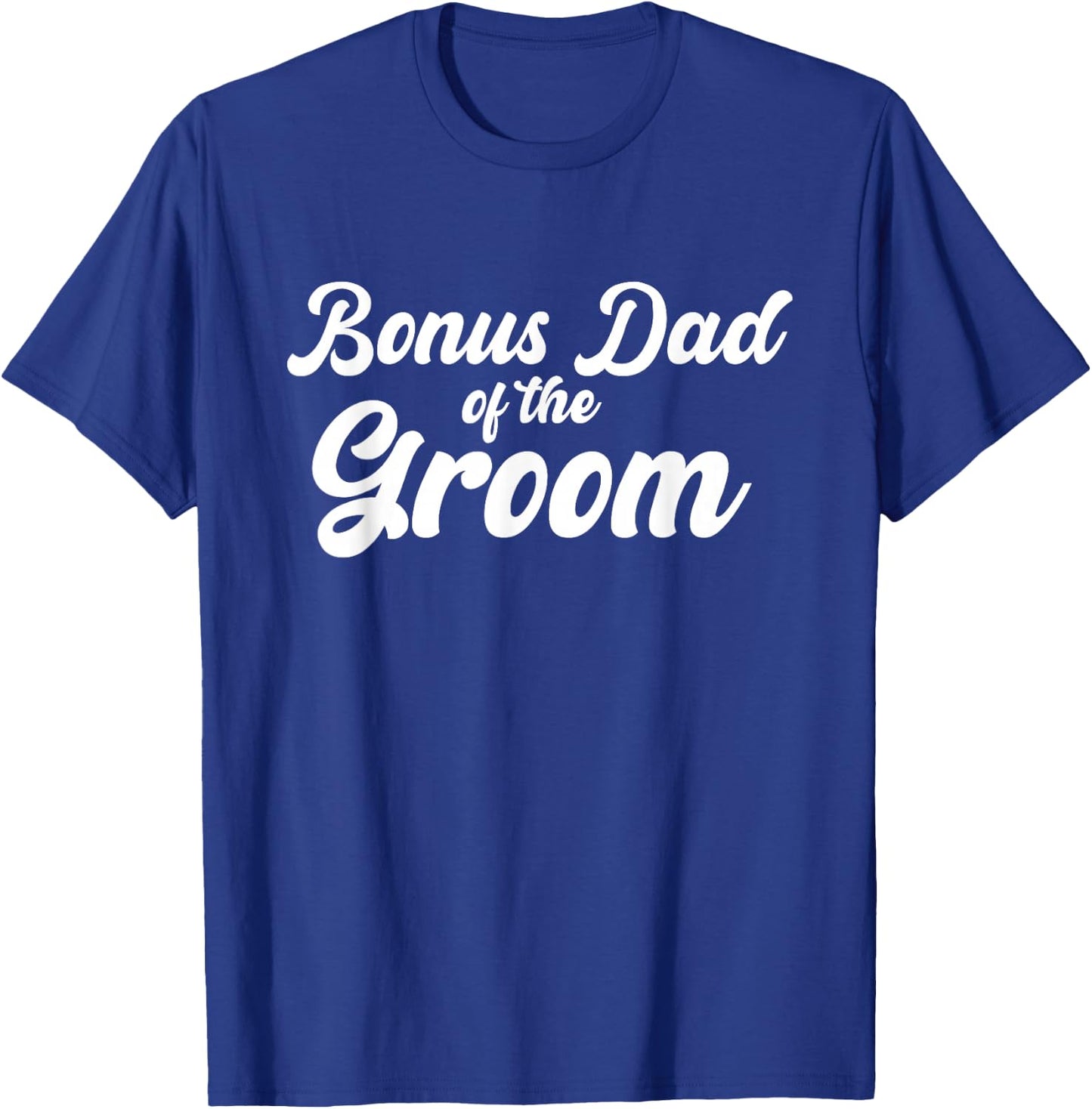 Bonus Dad Of The Groom Wedding Party Matching T-Shirt - T-Shirt | Royal
