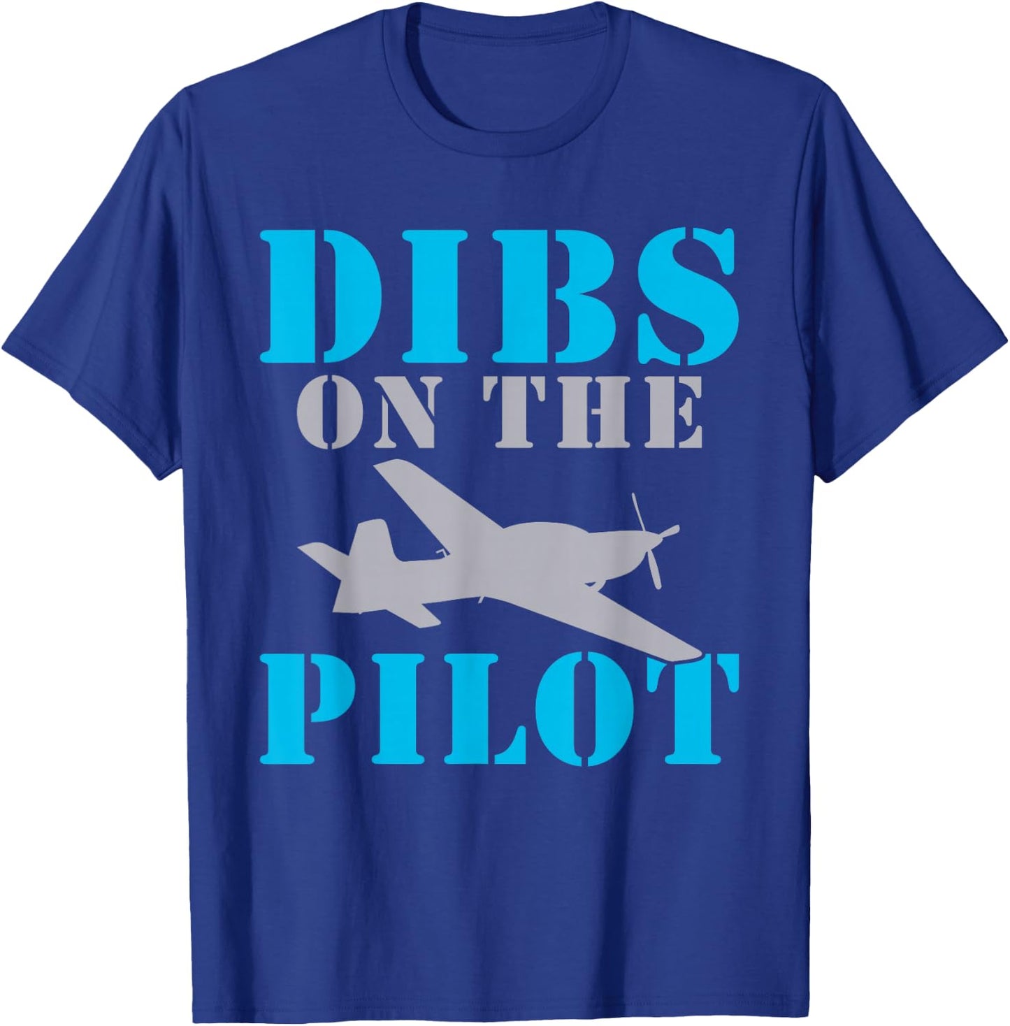 Airplane Flying Aircraft Dibs on the Pilot T-Shirt - T-Shirt | Royal