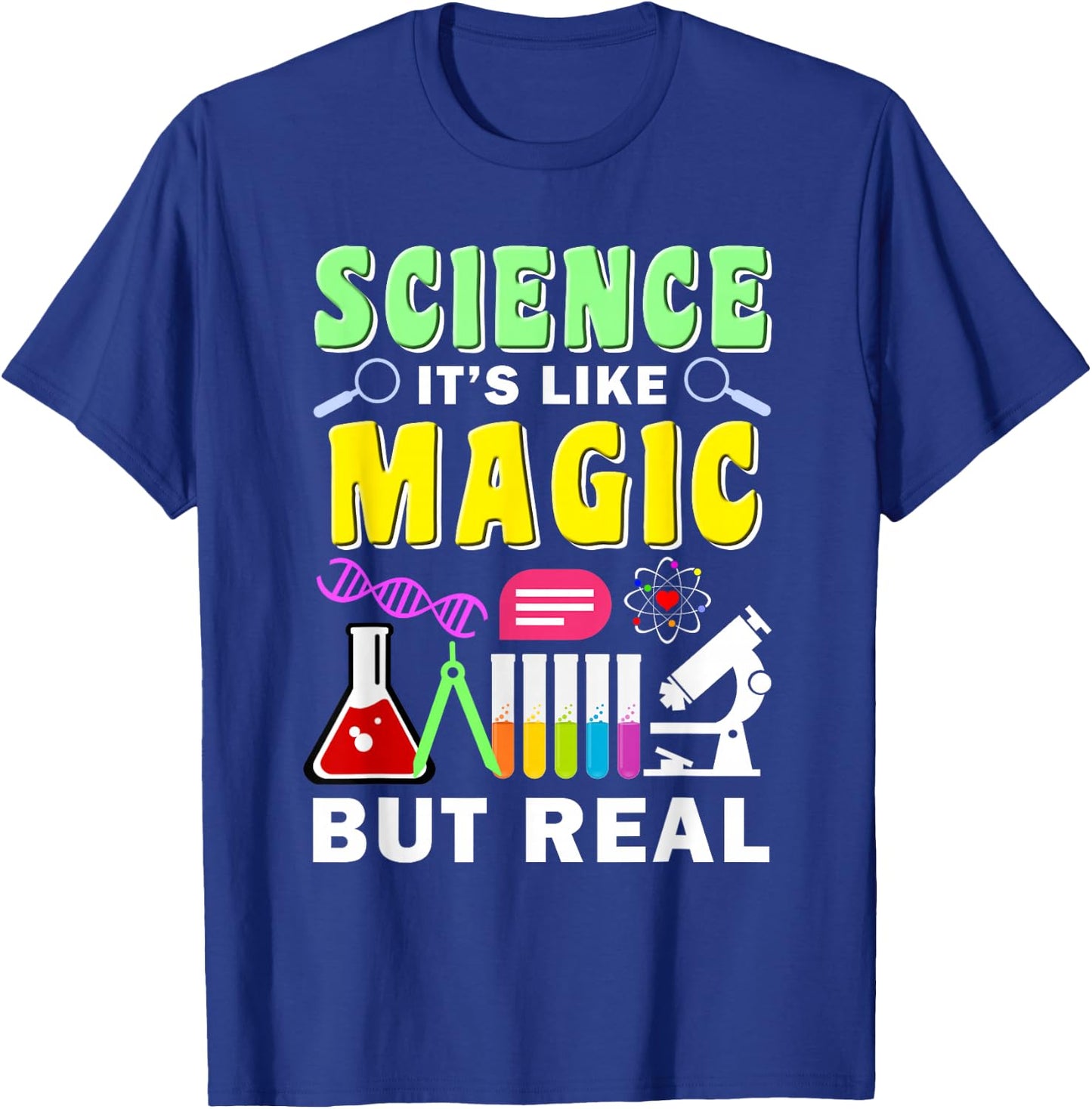 Science It's Like Magic But Real Funny Quotes Science Gift T-Shirt - T-Shirt | Royal