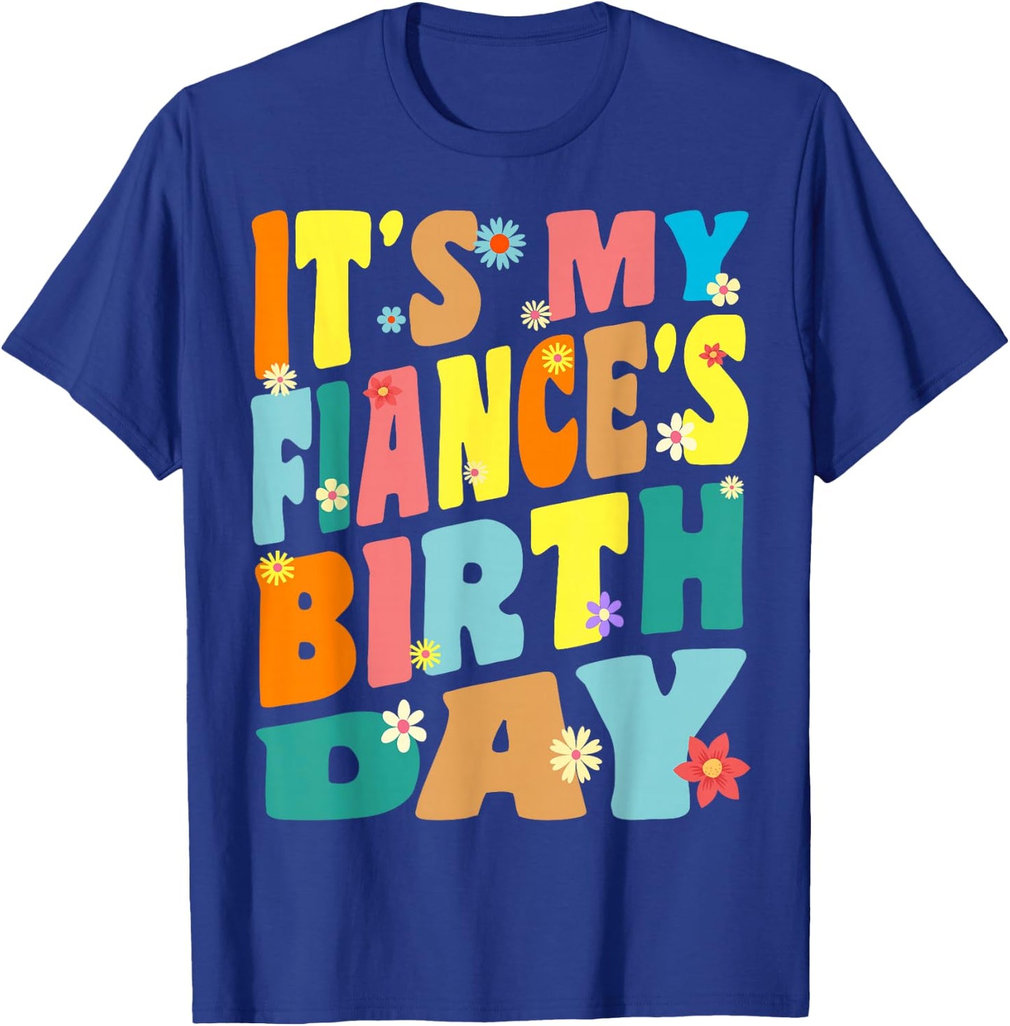 It's My Fiancé's Birthday Retro Vintage Women Men Children T-Shirt - T-Shirt | Royal