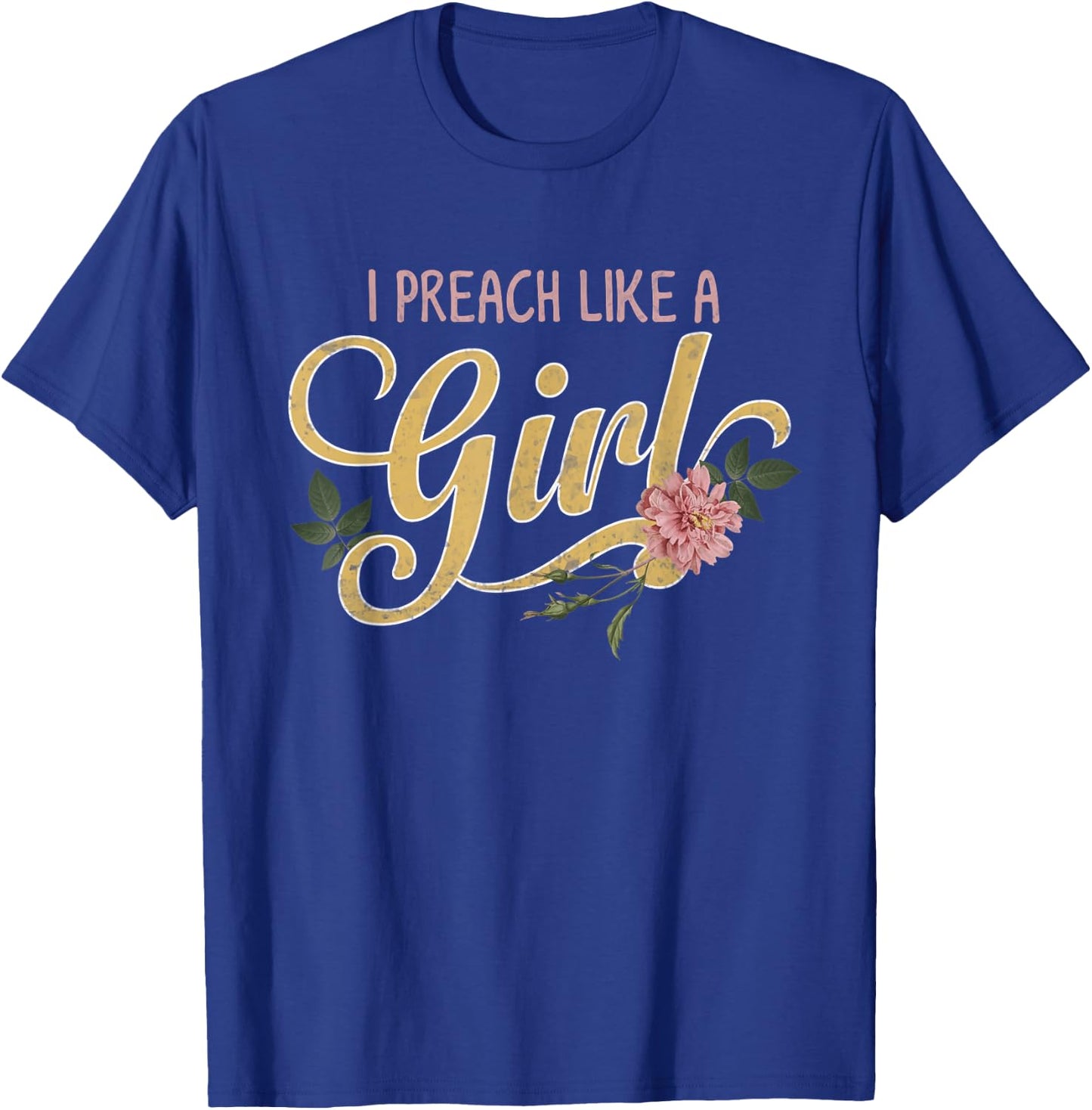 Pastors wife o christian o religious or I Preach Like a Girl T-Shirt - T-Shirt | Royal