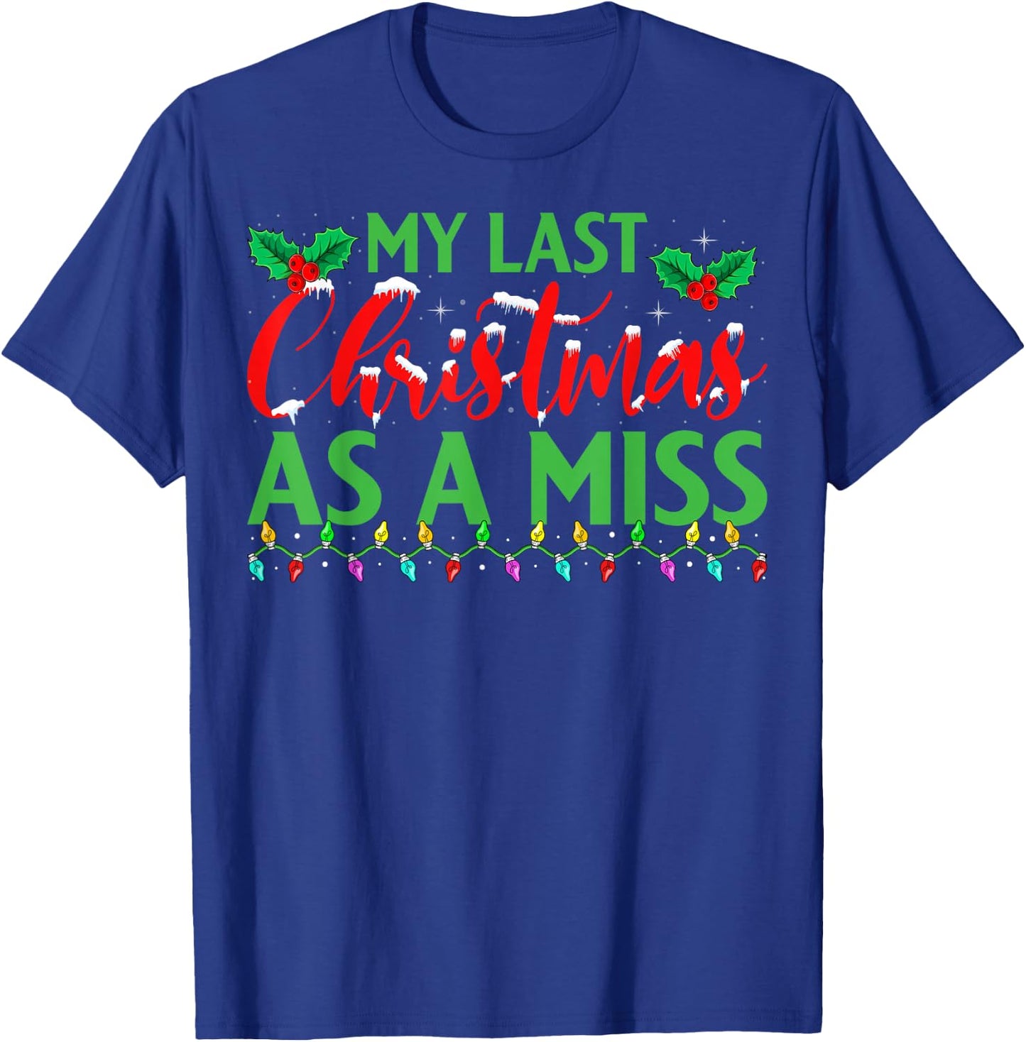 My Last Christmas As A Miss - Bridal Party Bride Christmas T-Shirt - T-Shirt | Royal