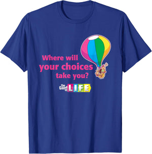 The Game of Life Your Choices T-Shirt - T-Shirt | Royal
