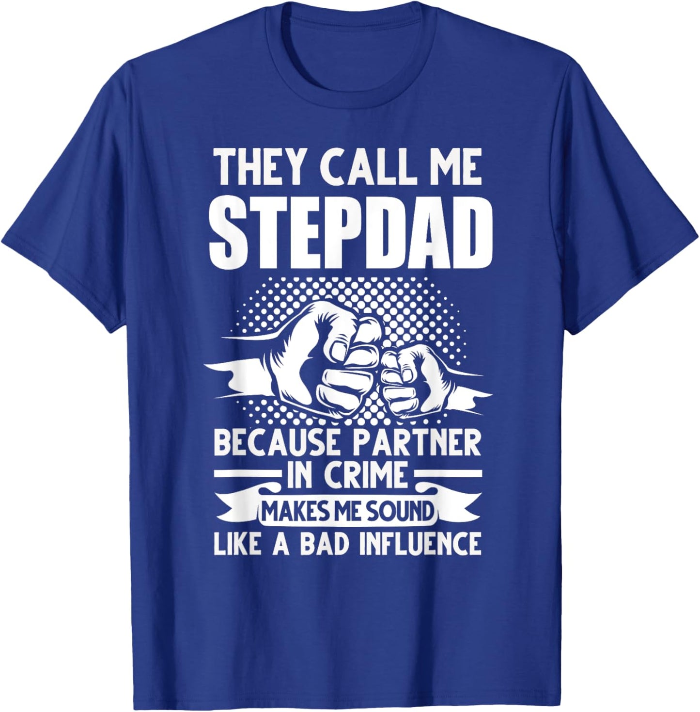 They call me Stepdad Stepfather Father's Day T-Shirt - T-Shirt | Royal