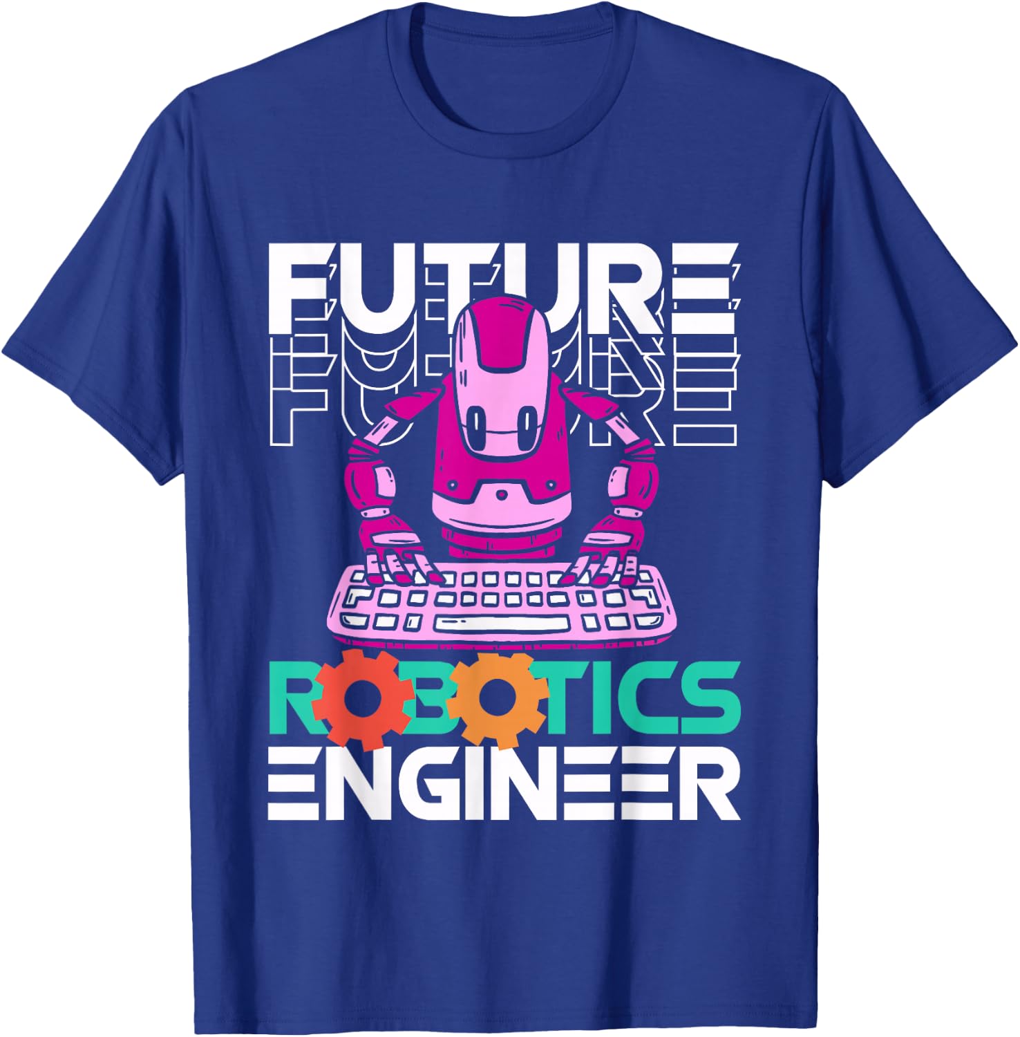 Future Robotic Engineer | Robot | Robotics Technician T-Shirt - T-Shirt | Royal