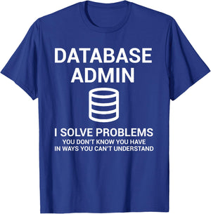 Database Admin SQL Database T-Shirt - T-Shirt | Royal