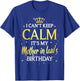 I Can't Keep Calm It's My Mother in law Birthday Gift Bday T-Shirt - T-Shirt | Royal