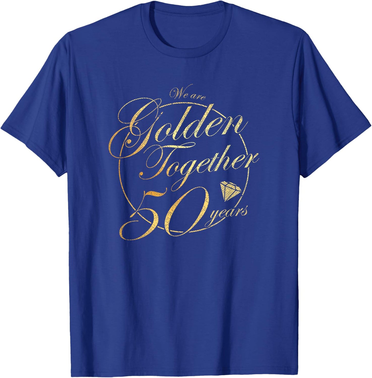 We Are Together - 50 Years - 50th Anniversary Wedding T-Shirt - T-Shirt | Royal