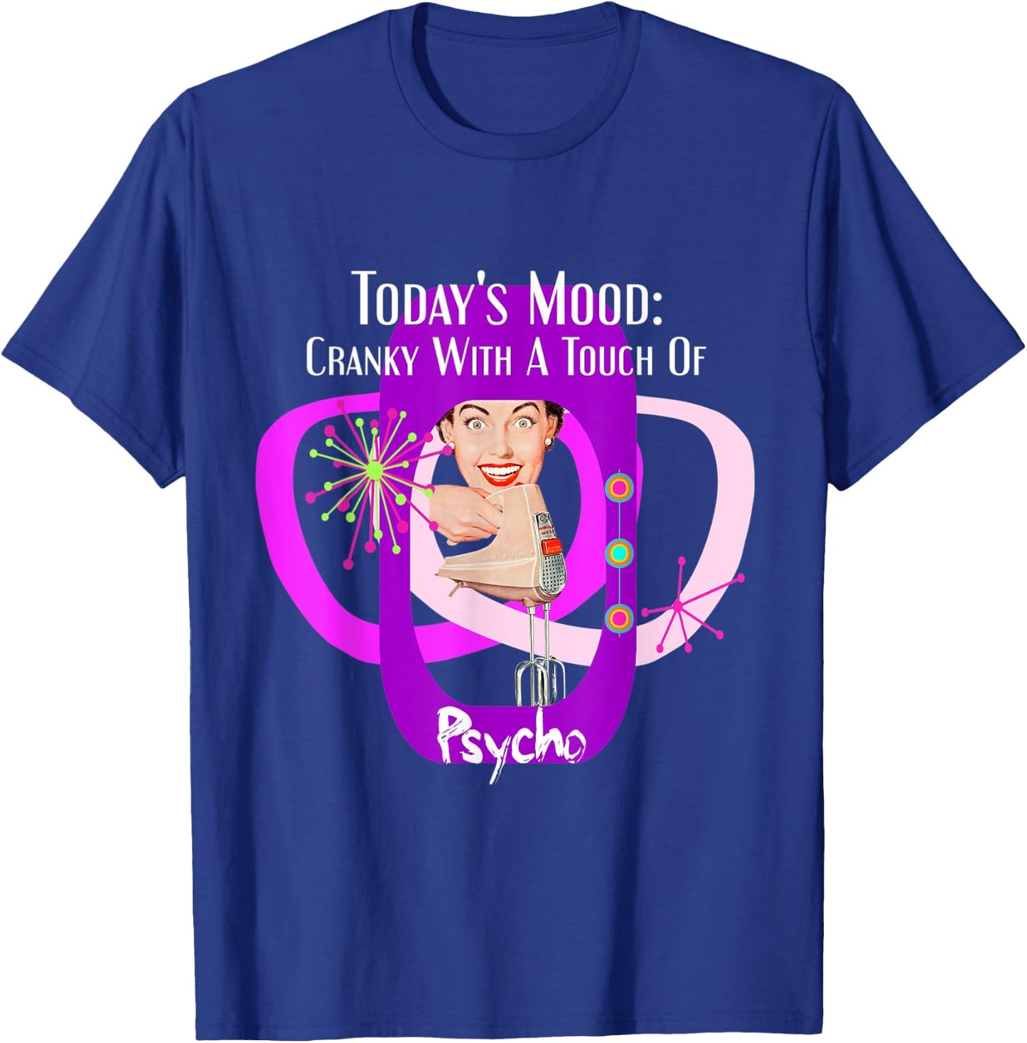 Funny Retro Housewife, Humor, Sarcastic, Retro 50's T-Shirt - T-Shirt | Royal