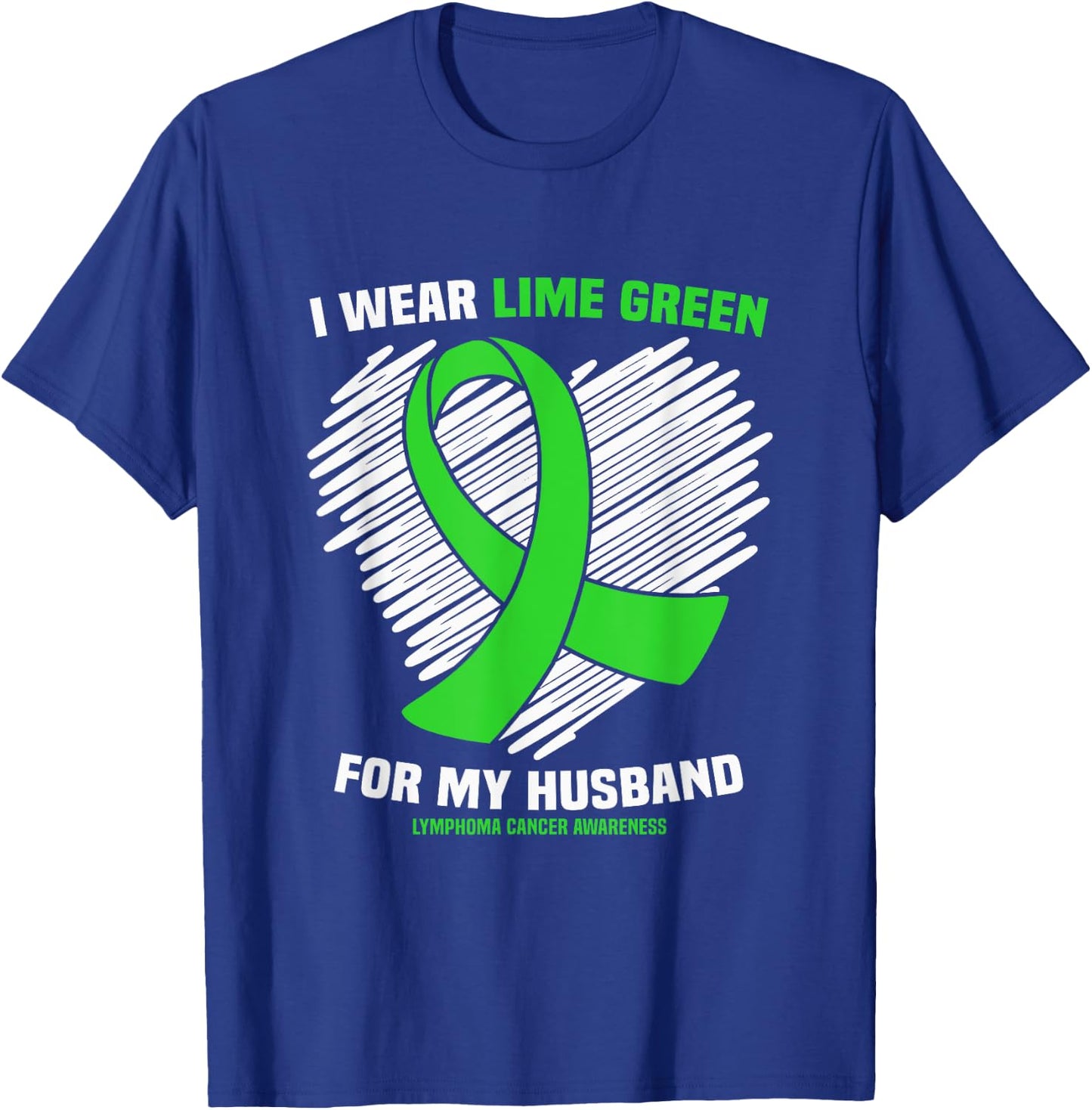 I Wear Lime Green For My Husband Lymphoma Cancer Awareness T-Shirt - T-Shirt | Royal