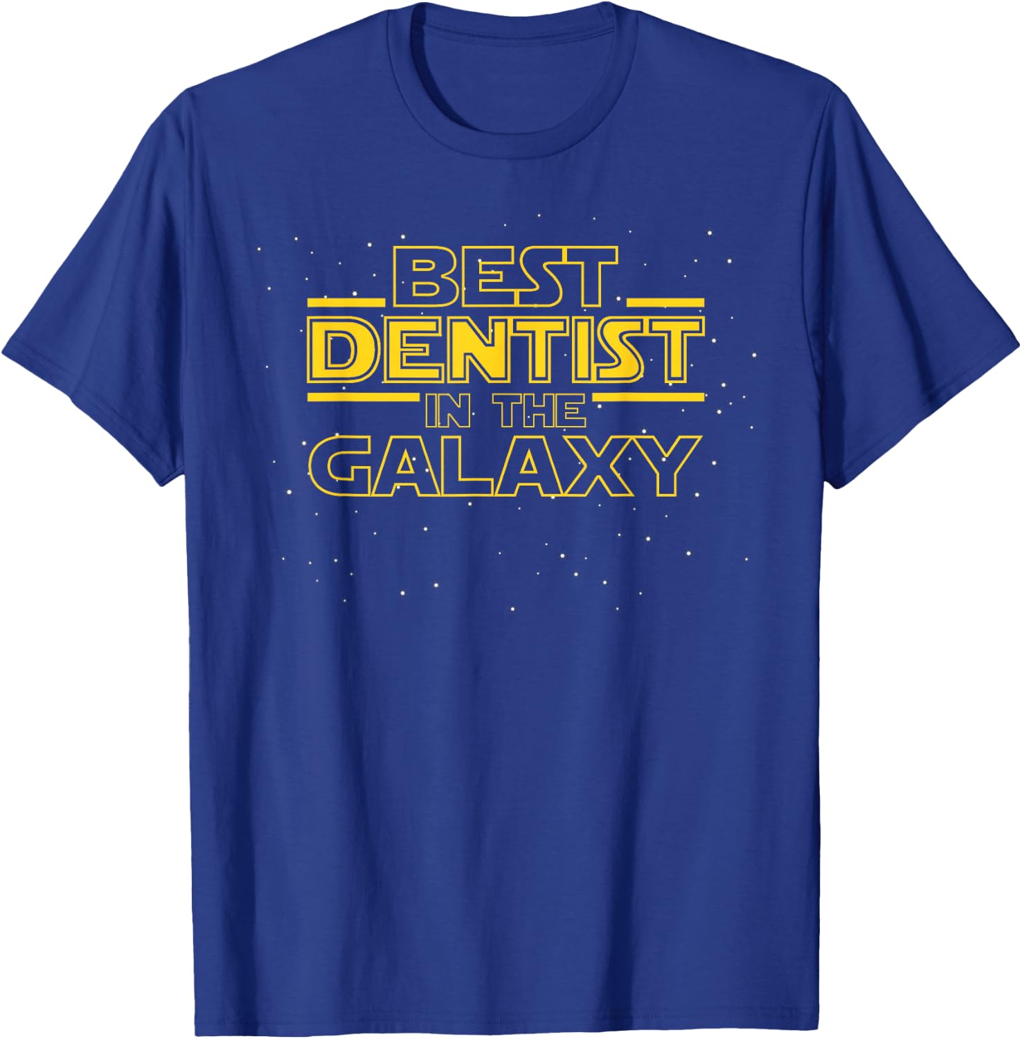 Dental Shirt Gift Dentist, Best Dentist in the Galaxy T-Shirt - T-Shirt | Royal