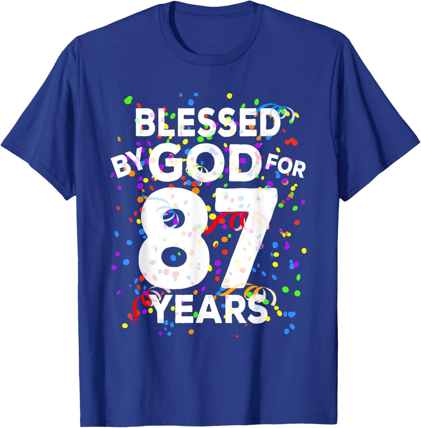 Blessed By God For 87 Years Shirt Happy 87th Birthday Shirt T-Shirt - T-Shirt | Royal